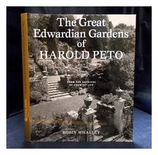 WHALLEY, ROBIN the great Edwardian gardens of Harold Peto : from the archives of