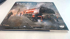 Tracks on Canvas: The Railway Paintings of Phi... by Hawkins, Philip D. Hardback