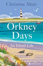 Christine Muir - Orkney Days   An Island Life - New Paperback - Y245z