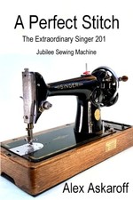 A Perfect Stitch: Singer 201