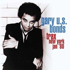 Gary U.S. Bonds - Trax: New