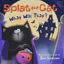 Splat the Cat: What Was That?, Scotton, Rob