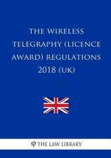 The Wireless Telegraphy (Licence Award) Regulations 2018 (Uk)
