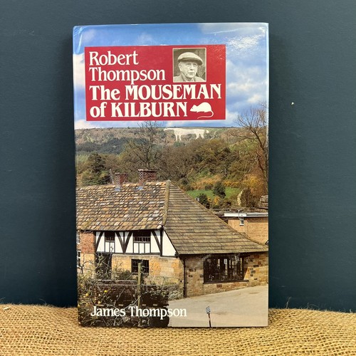 The mouseman kilburn story - mouseman, kilburn: