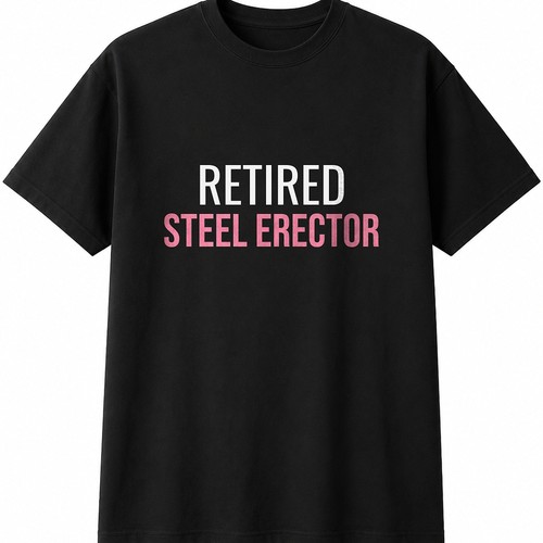 Retired steel erector mens - steel,