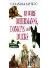 Beware, Dobermans, Donkeys and