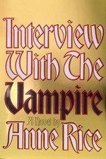 Anne Rice Interview with the Vampire (Hardback) Vampire Chronicles