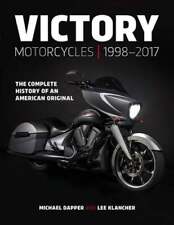 Victory Motorcycles 1998-2017 by Michael Dapper: New