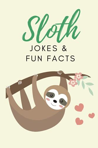 Sloth jokes fun facts - &,