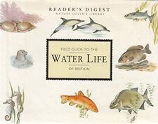 Field Guide to the Water Life of Britain by Reader's Digest 0276360087