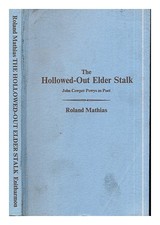 MATHIAS, ROLAND (1915-2007) The hollowed-out elder stalk : John Cowper Powys as