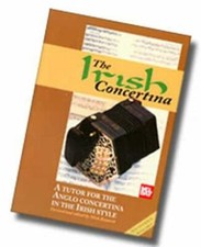 Irish Concertina: A Tutor for the Anglo Concertina in the Irish Style, Mick Bram