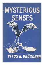 DRESCHER, VITUS B. Mysterious Senses; an Enquiry Into Animal Perception 1964 Har