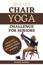 chair yoga challenge for weight loss: Drastically reduce your weight  28-days ch