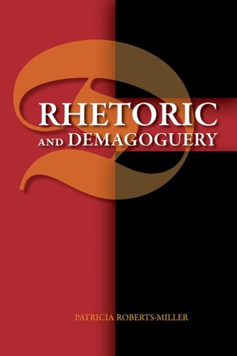 Rhetoric and demagoguery - rhetoric, by