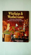 Whirligigs and Weathervanes: A Celebration of Wind ... by Woods, Bruce Paperback