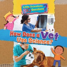 How Does a Vet Use Science? by