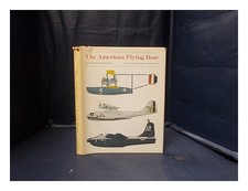 KNOTT, Richard C The American flying boat: an illustrated history / by