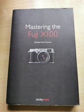 Mastering the Fuji X100 Camera
