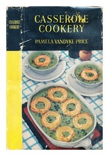 VANDYKE PRICE, PAMELA JOAN Casserole cookery 1961 First Edition Hardcover