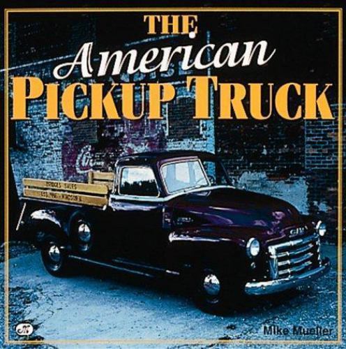 The american pickup truck - the,