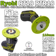 Ryobi R18TR-0 and RTR18  110mm Router Sub-Base for 60mm & 35mm Bushes - INC P&P
