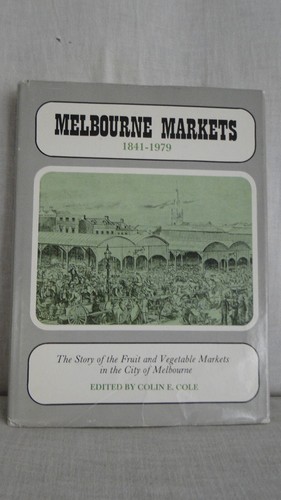 Melbourne markets 1841 1979 - markets, 1841-1979
