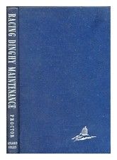 PROCTOR, IAN Racing dinghy maintenance 1954 Hardcover