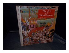 VICTORIA AND ALBERT MUSEUM (LONDON). STRONGE, SUSAN the arts of the Sikh kingdom