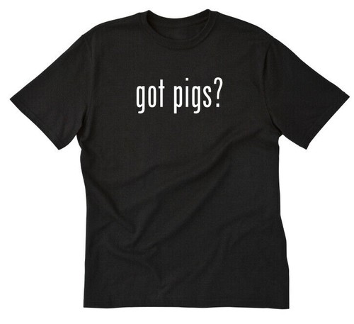 Got pigs shirt funny pig - pigs?, t-shirt