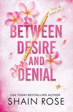 BETWEEN DESIRE AND DENIAL: a