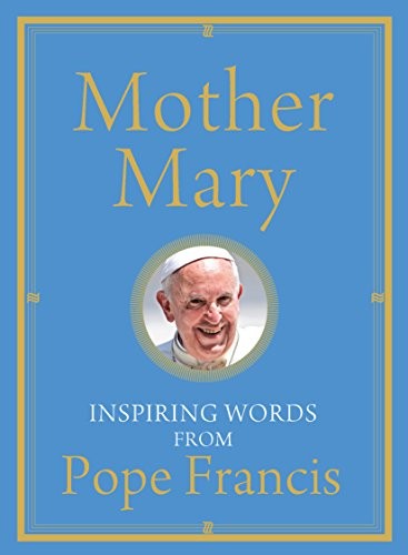 Mother mary inspiring words - mother, mary: