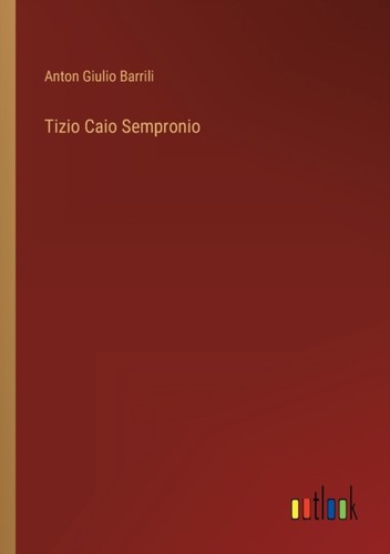Barrili tizio caio sempronio - barrili,