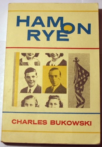 Ham rye charles bukowski - ham, by