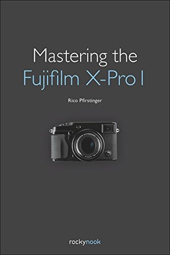 Mastering the fujifilm pro 1 - x-pro,