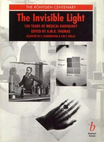 The invisible light 100 years - the, light: