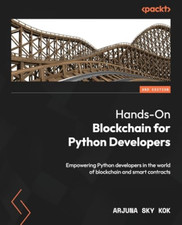 Hands-On Blockchain for Python Developers - Second Edit - Paperback NEW Kok, Arj