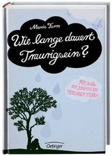 Wie lange dauert Traurigsein? Ein Buch für alle, di... | Buch | Zustand sehr gut