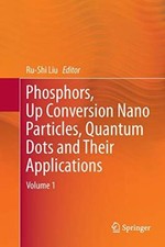 Phosphors, Up Conversion Nano Particles, Quantum Dots and Their Applicat<|