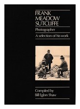 Sutcliffe, Frank Meadow Sutcliffe, Hon. F. R.P.S Whitby e la Sua P