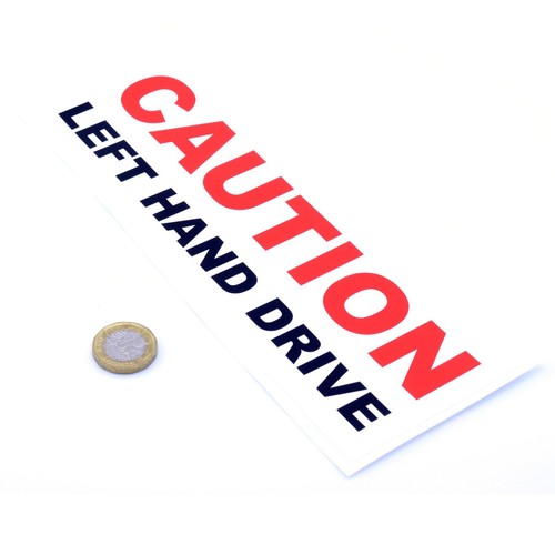 Caution left hand drive - caution,