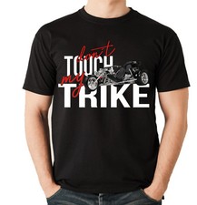 TRIKE unisex t-shirt including touch my motorcycle fun tricycle bike siviwonder triker