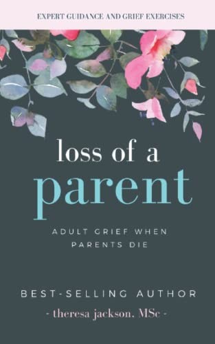 Loss parent adult grief - a, parent: