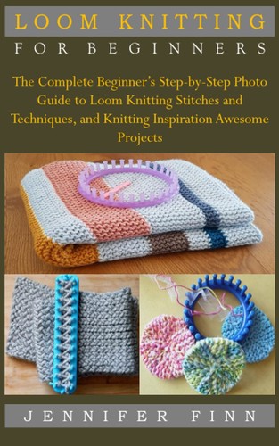 Loom knitting for - for, beginners