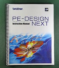 Brother PE-Design Next Instruction Manual:  320 Pages & Protective Covers!