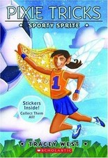 Pixie Tricks #6: The Sporty Sprite: The Sporty Sprite by West, Tracey