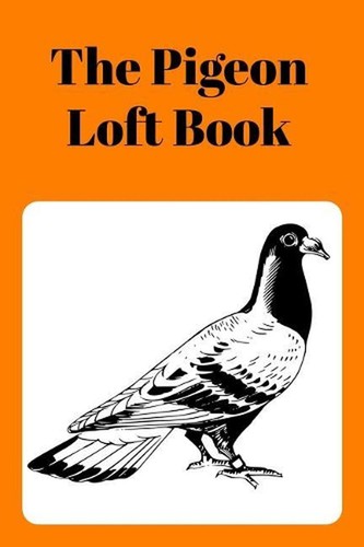 The pigeon loft book racing - pigeon,