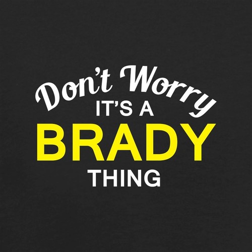 Don worry a - don't, brady
