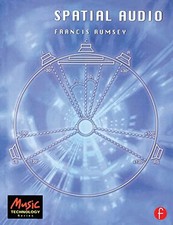 Spatial Audio (Music Technology Ser..., Rumsey, Francis