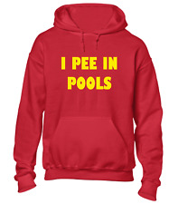 I PEE IN POOLS HOODY HOODIE FUNNY RUDE JOKE DESIGN COMEDY LIFEGUARD COOL TOP